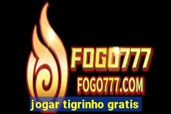 jogar tigrinho gratis